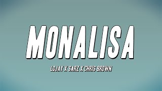 LOJAY X SARZ X CHRIS BROWN  MONALISA Lyrics [upl. by Siberson]