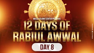 Day 8  12 Days of Rabiul Awwal  Mecca Islamic Center [upl. by Anawik543]