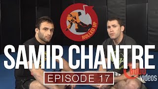 Rolled Up Episode 17  Samir Chantre amp Half Guard [upl. by Ainesell464]