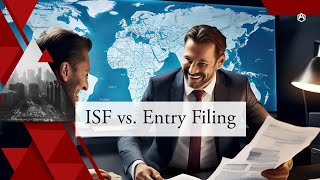 ISF vs Entry Filing Key Differences Explained [upl. by Einoj]