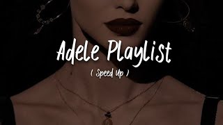 Adele Playlist  Speed Up  🎧 [upl. by Andres625]