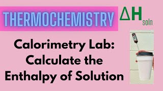 Calorimetry Lab Heat of Solution of NaOH [upl. by Cresida57]