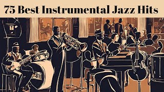 75 Best Instrumental Jazz Hits Smooth Jazz Instrumental Jazz [upl. by Ettecul]