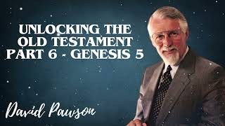 David Pawsons Sermon  Unlocking the Old Testament Part 6  Genesis 5 [upl. by Yema]