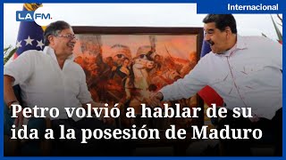 Presidente Gustavo Petro habló de su viaje a Venezuela para la posesión de Nicolás Maduro [upl. by Faustena454]