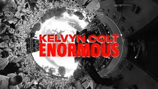 Kelvyn Colt  ENORMOUS Official Video [upl. by Ojybbob]