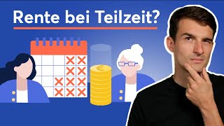 Droht Altersarmut bei TeilzeitArbeit 5 TeilzeitModelle im Vergleich [upl. by Ytitsahc]