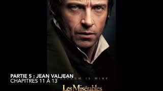 Livre audio  Les Misérables  Partie 5 Jean Valjean  Chapitres 11 à 13 [upl. by Helmut]