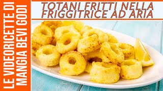 TOTANI FRITTI nella FRIGGITRICE AD ARIA  RICETTA COLLAUDATA per un RISULTATO PERFETTO [upl. by Anse]