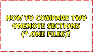 How to compare two OneNote sections \one files 2 Solutions [upl. by Attenra]