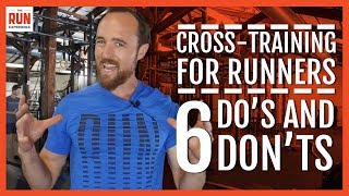 CrossTraining For Runners  6 Dos And Donts [upl. by Genie]