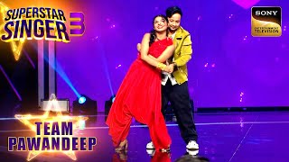 किसने करवाया Pawandeep और Arunita को साथ में Dance  Superstar Singer 3  Team Pawandeep [upl. by Leahey]