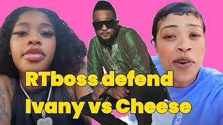 RTboss defend Ivany  Cheese diss Ivany baby [upl. by Martinez]