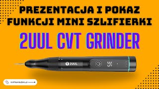 Prezentacja i pokaz funkcji mini szlifierki 2UUL CVT GRINDER PLEN [upl. by Eadnus]