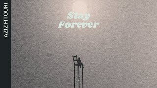 Aziz Fitouri  Stay Forever Official Visualiser [upl. by Ellehcal905]