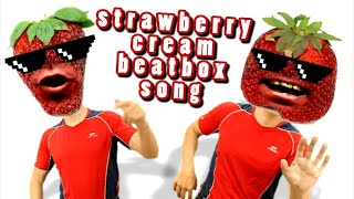 strawberry cream beatbox song [upl. by Iem960]