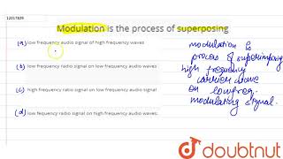 Modulation is the process of superposing [upl. by Aztiram]