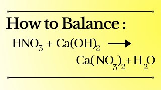 How to Balance HNO3  CaOH2  CaNO32  H2O Nitric acid  Calcium hydroxide [upl. by Paddie114]