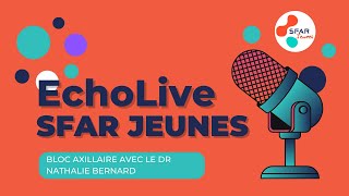 EchoLive SFAR Jeunes  Bloc axillaire avec le Dr Nathalie Bernard  SFAR [upl. by Oicul]