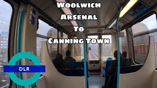 DOCKLANDS LIGHT RAILWAY JOURNEY  Woolwich Arsenal to Canning Town [upl. by Silvano746]