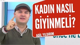 Kadınlar nasıl giyinirse erkekler için vazgeçilmez olur Adil Yıldırım [upl. by Lleynod]