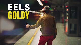 EELS  Goldy official audio  from EELS TIME  Out Now [upl. by Julius]