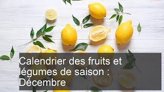 Calendrier des fruits et légumes de saison  le mois de décembre [upl. by Hertha135]