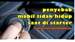 penyebab mobil tidak bisa distarter dan cara memperbaikinya [upl. by Ahterod]