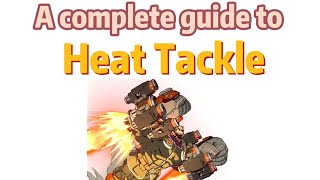 A complete guide to Heat Tackle [upl. by Liahkim]