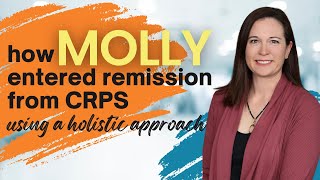 How Molly entered remission from CRPS using a holistic approach [upl. by Nojad]