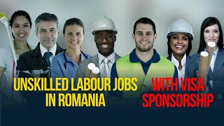 Unlocking Opportunities Visa Sponsorship for Unskilled Labor in Romania [upl. by Sev792]