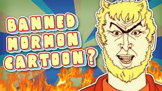 The BANNED Mormon Cartoon That Went Too Far [upl. by Nibot820]