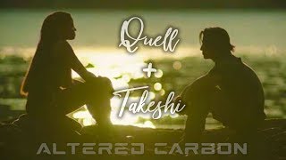 Altered Carbon Quellcrist ❤ Takeshi [upl. by Ahrens]