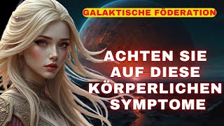 Keine Panik wenn Sie diese Körpersymptome haben Galactic Fderaton erklärt warum und was zu tun ist [upl. by Lrigybab]