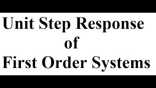 Unit Step Response of First Order Systems Part 1 [upl. by Ssenav]