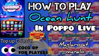 POPPO LIVE Paano maglaro ng Ocean hunt sa Poppo  Beginners guide [upl. by Anirahc443]