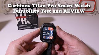 Carbinox Titan Pro Smart Watch Durability Test and REVIEW [upl. by Sitoiyanap]