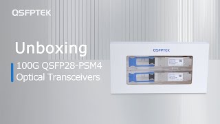 Unboxing 100G QSFP28 PSM4 Optical Transceivers  QSFPTEK [upl. by Radmilla]