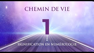 🛤️ CHEMIN DE VIE 1 EN NUMÉROLOGIE  Tout savoir [upl. by Refannej151]