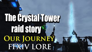 Story of the Crystal Tower  Our Journey FFXIV LORE [upl. by Mario]