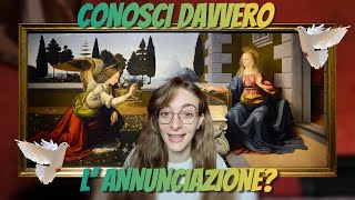 Conosci DAVVERO l ANNUNCIAZIONE [upl. by Melentha]