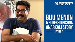 Anarkali Story  Biju Menon amp Suresh Krishna  I Personally Part 1  Kappa TV [upl. by Layap]