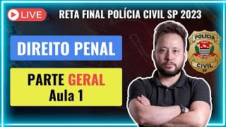 LIVE DIREITO PENAL  PARTE GERAL Aula I RETA FINAL PCSP 2023 [upl. by Kurt]