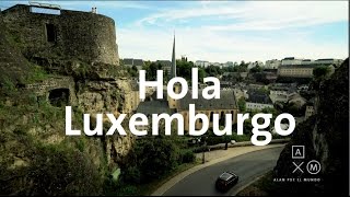 Hola Luxemburgo  Bélgica y Luxemburgo 1 [upl. by Enihsnus189]