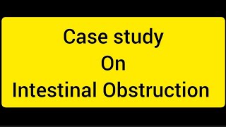 case study on intestinal obstruction  NCP on intestinal obstruction [upl. by Aiem]