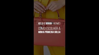 Minha Primeira Bolsa Como Escolher  Kelly e Birkin I Hermès 6 SHORTS [upl. by Yrelbmik297]