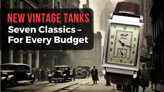 Cartier Is Too Expensive Look At These 7 Vintage Inspired Tank Watches From Alpina to Oris [upl. by Nnailuj]