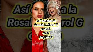 Así cantaban la Rosalia y Karol G antes de ser famosa karolg Rosalia [upl. by Demb79]