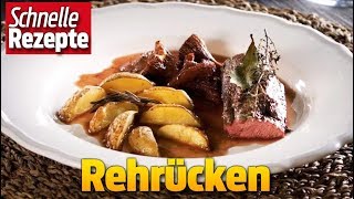 Rehrücken – ein Herbstgericht zum Träumen  Schnelle Rezepte [upl. by Fidel]