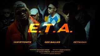 Skryptonite x Gee Baller feat Octavian  ETA Official Video [upl. by Capwell]